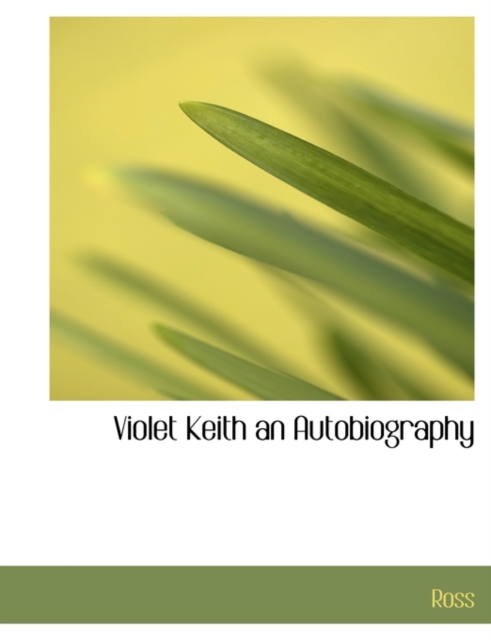 Violet Keith an Autobiography, Paperback / softback Book