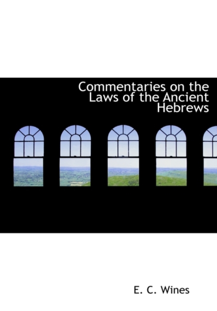Commentaries on the Laws of the Ancient Hebrews, Hardback Book