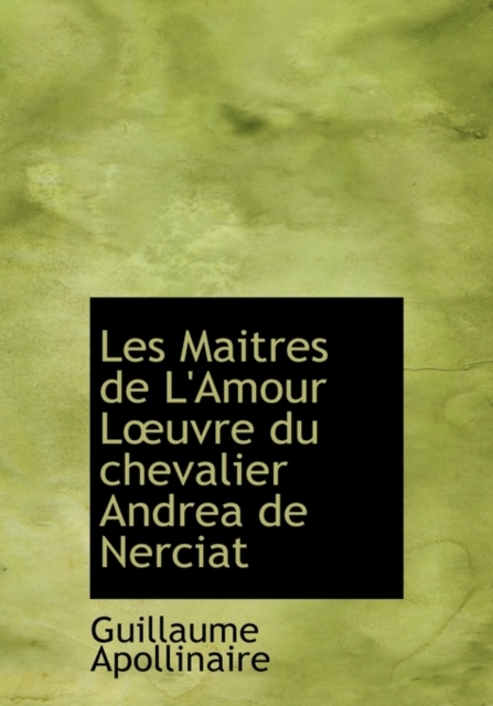 Les Maitres de L'Amour L Uvre Du Chevalier Andrea de Nerciat, Hardback Book
