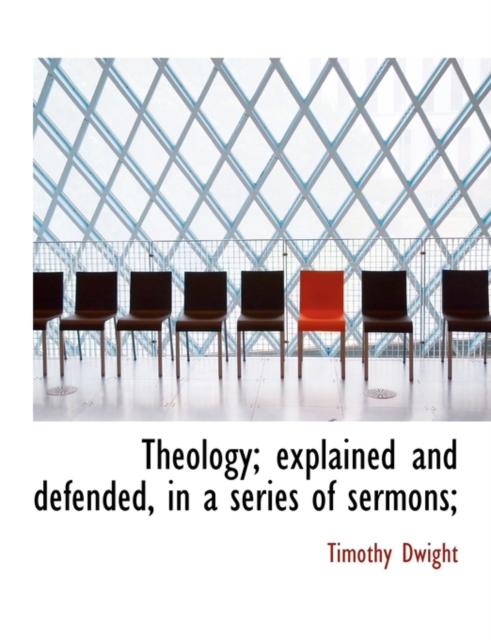 Theology; Explained and Defended, in a Series of Sermons;, Paperback / softback Book