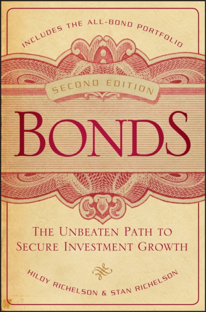 Bonds : The Unbeaten Path to Secure Investment Growth, Hardback Book