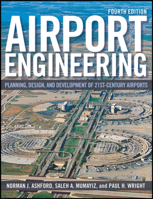 Airport Engineering : Planning, Design, and Development of 21st Century Airports, PDF eBook