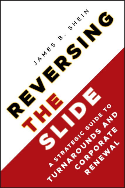 Reversing the Slide : A Strategic Guide to Turnarounds and Corporate Renewal, PDF eBook