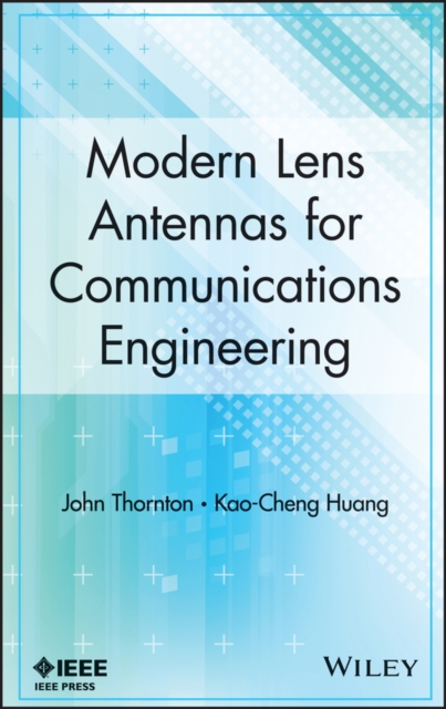 Modern Lens Antennas for Communications Engineering, Hardback Book