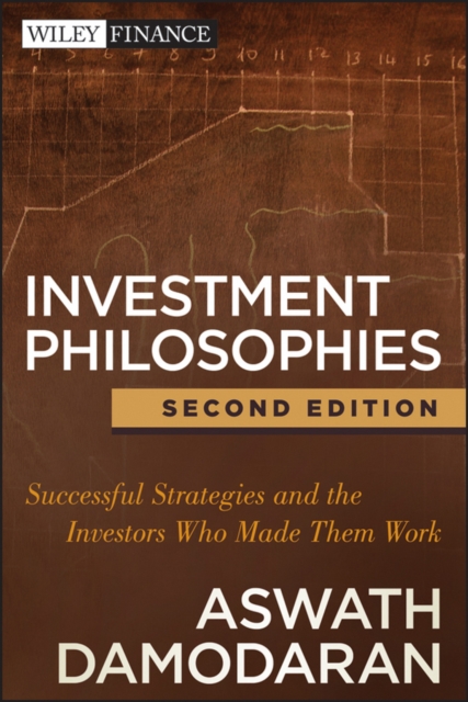 Investment Philosophies : Successful Strategies and the Investors Who Made Them Work, Hardback Book