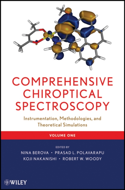 Comprehensive Chiroptical Spectroscopy, Volume 1 : Instrumentation, Methodologies, and Theoretical Simulations, Hardback Book
