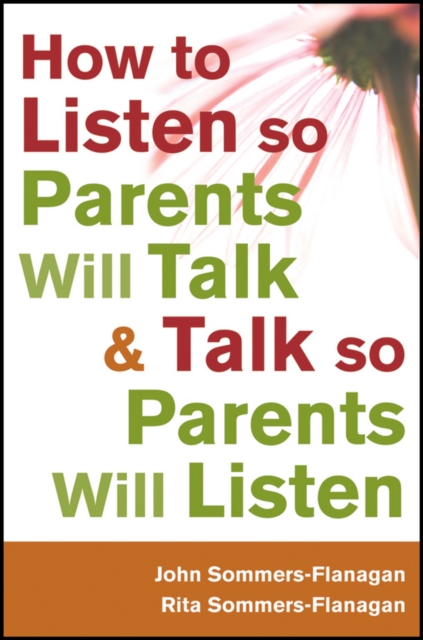 How to Listen so Parents Will Talk and Talk so Parents Will Listen, Paperback / softback Book