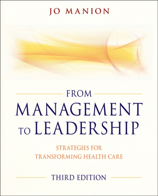 From Management to Leadership : Strategies for Transforming Health, PDF eBook