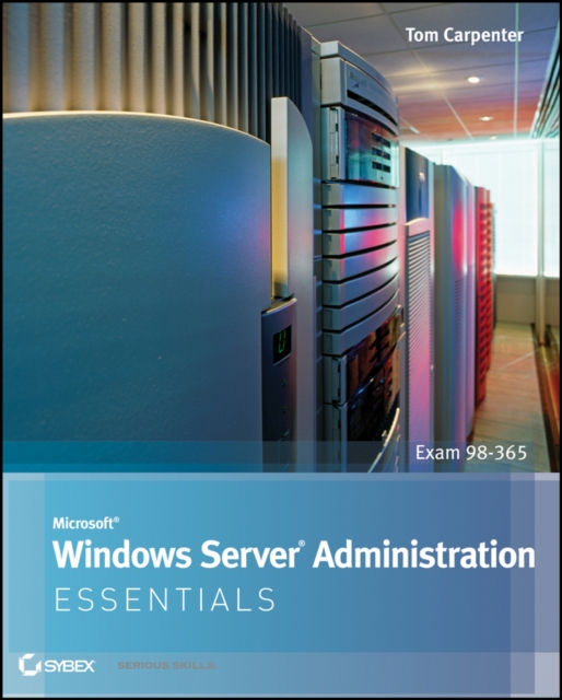 Microsoft Windows Server Administration Essentials, Paperback / softback Book