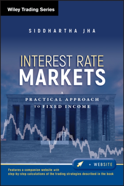 Interest Rate Markets : A Practical Approach to Fixed Income, PDF eBook