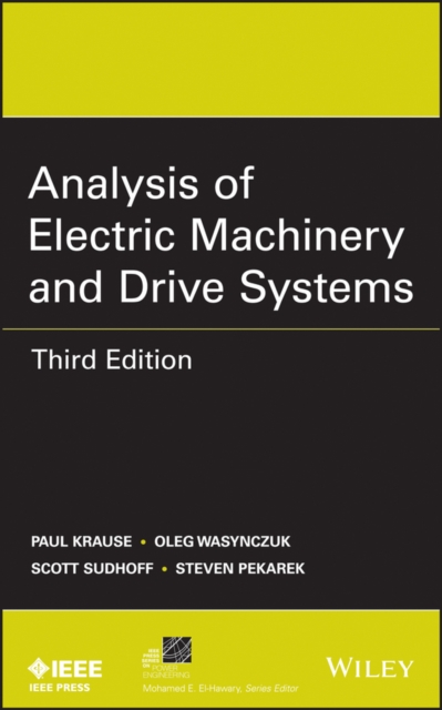 Analysis of Electric Machinery and Drive Systems, Hardback Book