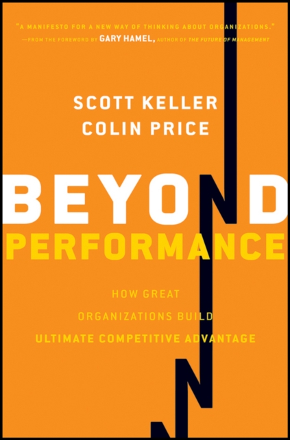 Beyond Performance : How Great Organizations Build Ultimate Competitive Advantage, Hardback Book