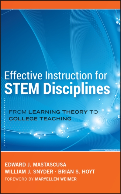Effective Instruction for STEM Disciplines : From Learning Theory to College Teaching, EPUB eBook
