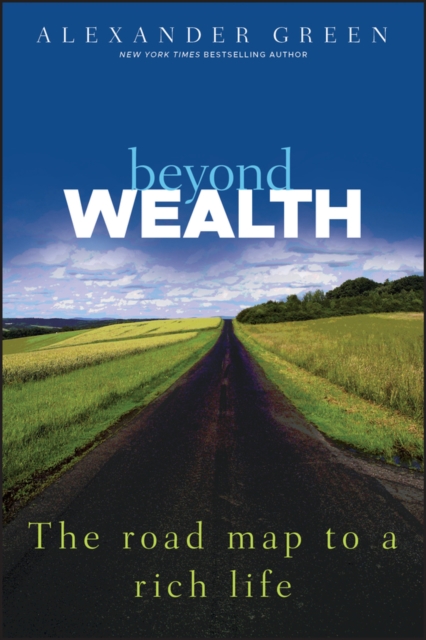Beyond Wealth : The Road Map to a Rich Life, Hardback Book