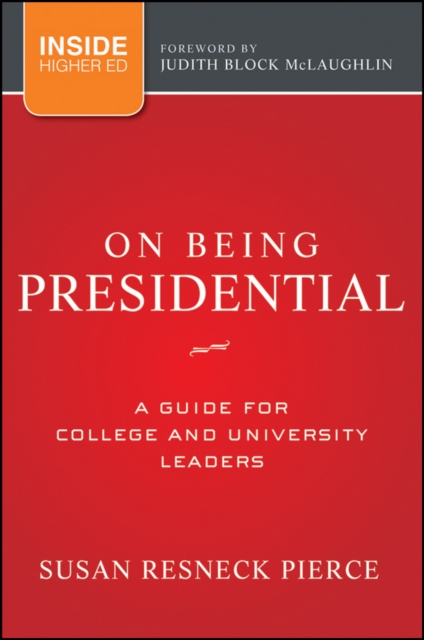 On Being Presidential : A Guide for College and University Leaders, Hardback Book