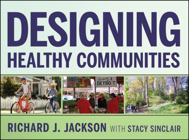 Designing Healthy Communities, Hardback Book