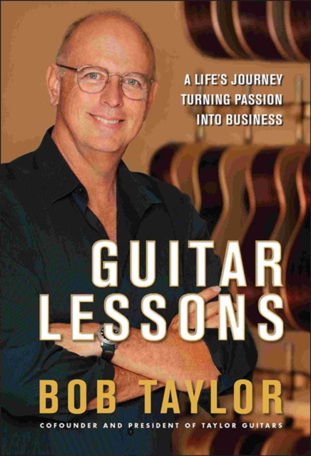 Guitar Lessons : A Life's Journey Turning Passion into Business, EPUB eBook
