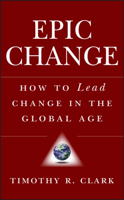 EPIC Change : How to Lead Change in the Global Age, EPUB eBook