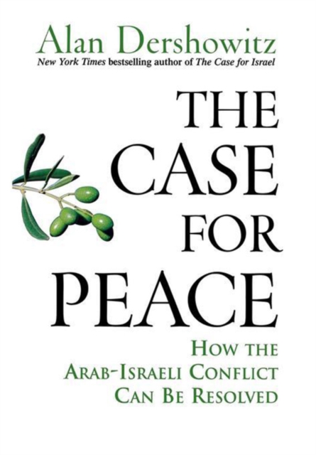 The Case for Peace : How the Arab-Israeli Conflict Can be Resolved, EPUB eBook