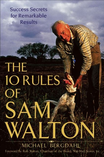 The 10 Rules of Sam Walton : Success Secrets for Remarkable Results, EPUB eBook