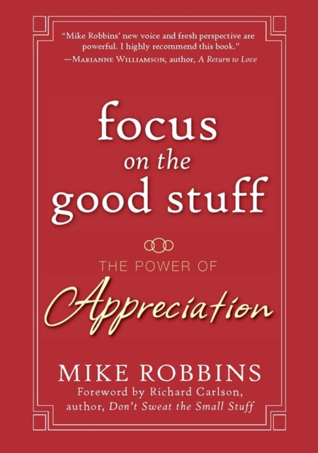 Focus on the Good Stuff : The Power of Appreciation, EPUB eBook