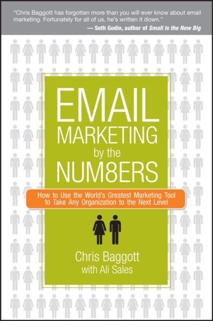 Email Marketing By the Numbers : How to Use the World's Greatest Marketing Tool to Take Any Organization to the Next Level, EPUB eBook