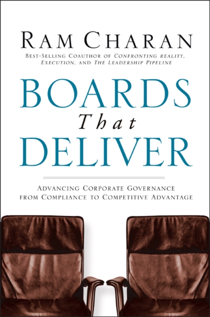 Boards That Deliver : Advancing Corporate Governance From Compliance to Competitive Advantage, EPUB eBook