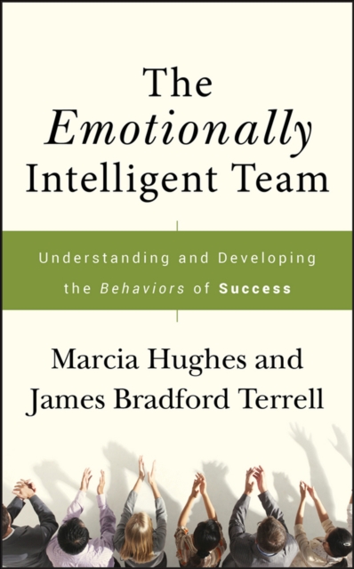 The Emotionally Intelligent Team : Understanding and Developing the Behaviors of Success, EPUB eBook