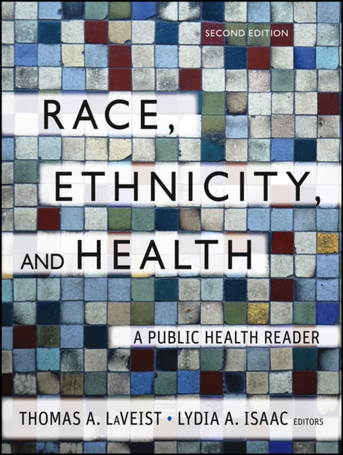 Race, Ethnicity, and Health : A Public Health Reader, Paperback / softback Book