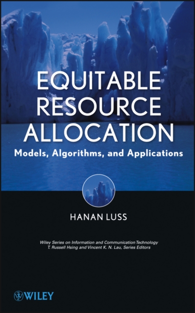 Equitable Resource Allocation : Models, Algorithms and Applications, Hardback Book