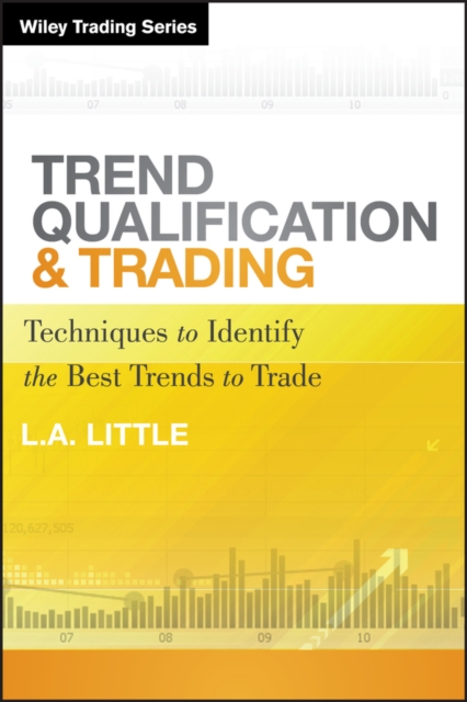 Trend Qualification and Trading : Techniques To Identify the Best Trends to Trade, PDF eBook