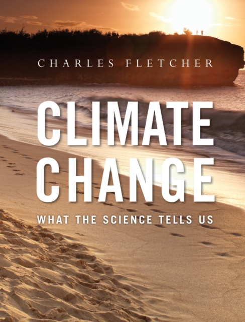 Climate Change : What the Science Tells Us, Paperback / softback Book