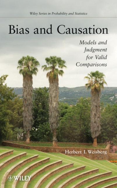 Bias and Causation : Models and Judgment for Valid Comparisons, EPUB eBook
