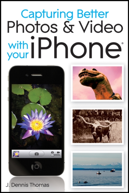 Capturing Better Photos and Video with your iPhone, EPUB eBook
