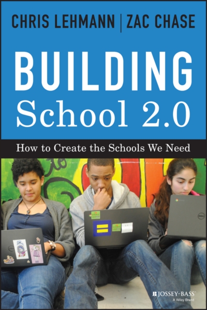 Building School 2.0 : How to Create the Schools We Need, Hardback Book