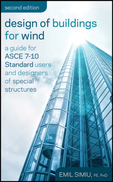 Design of Buildings for Wind : A Guide for ASCE 7-10 Standard Users and Designers of Special Structures, PDF eBook