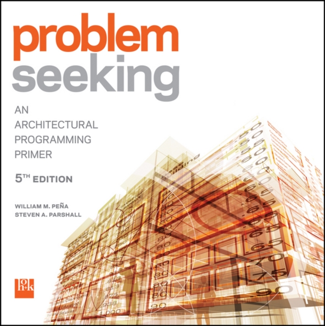Problem Seeking : An Architectural Programming Primer, Paperback / softback Book