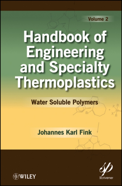 Handbook of Engineering and Specialty Thermoplastics, Volume 2 : Water Soluble Polymers, EPUB eBook