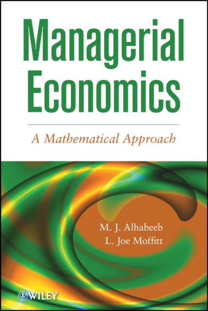 Managerial Economics : A Mathematical Approach, Hardback Book
