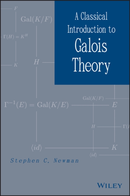 A Classical Introduction to Galois Theory, Hardback Book