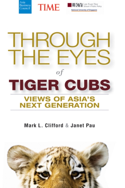 Through the Eyes of Tiger Cubs : Views of Asia's Next Generation, Paperback / softback Book
