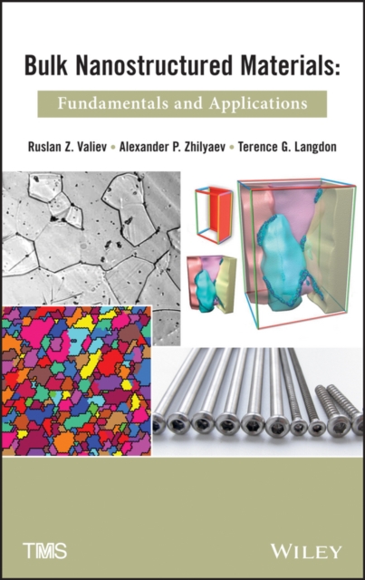 Bulk Nanostructured Materials : Fundamentals and Applications, Hardback Book