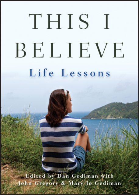 This I Believe : Life Lessons, PDF eBook