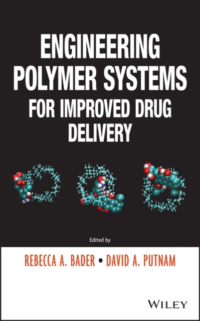 Engineering Polymer Systems for Improved Drug Delivery, Hardback Book