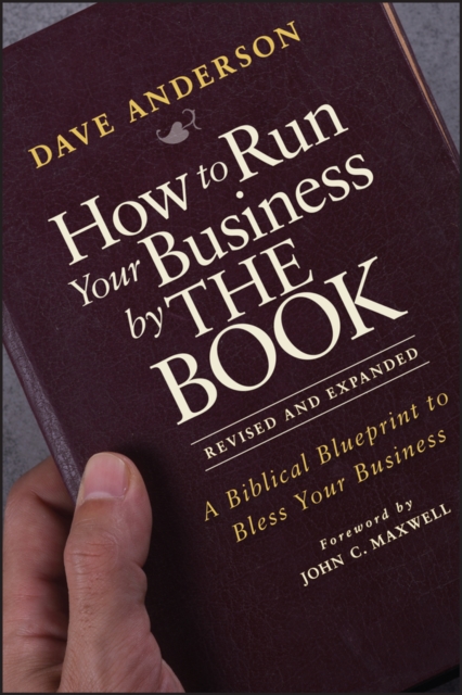 How to Run Your Business by THE BOOK : A Biblical Blueprint to Bless Your Business, EPUB eBook