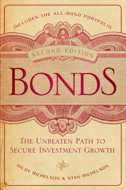 Bonds : The Unbeaten Path to Secure Investment Growth, PDF eBook