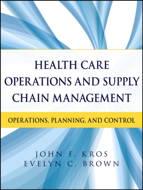 Health Care Operations and Supply Chain Management : Operations, Planning, and Control, Paperback / softback Book