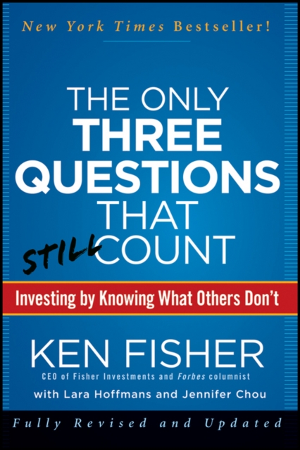 The Only Three Questions That Still Count : Investing By Knowing What Others Don't, Hardback Book