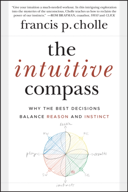 The Intuitive Compass : Why the Best Decisions Balance Reason and Instinct, EPUB eBook