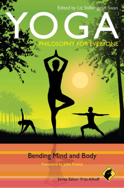 Yoga - Philosophy for Everyone : Bending Mind and Body, PDF eBook